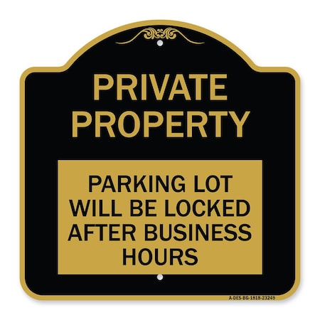 Signmission Private Property Parking Lot Locked After Business Hours Heavy-Gauge Alum, 18" x 18", BG-1818-23249 A-DES-BG-1818-23249